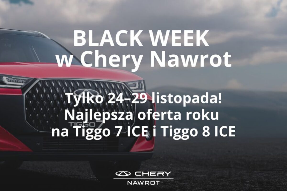 BLACK WEEK w&nbsp;Chery Nawrot – tylko&nbsp;24–29 listopada!